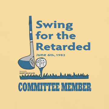 Swing For The Retarded T-Shirt